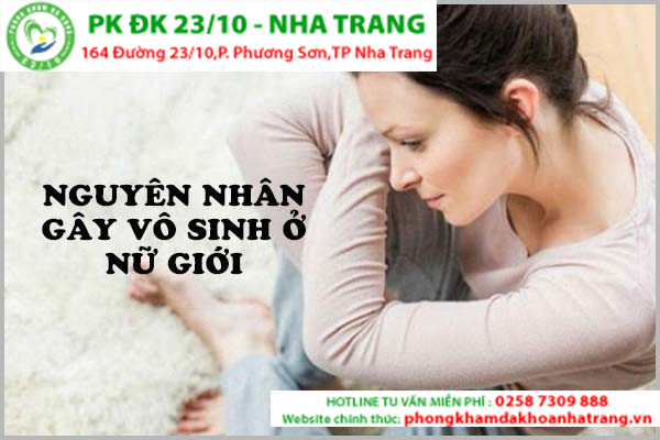 NGUYÊN NHÂN DẪN ĐẾN VÔ SINH Ở PHỤ NỮ